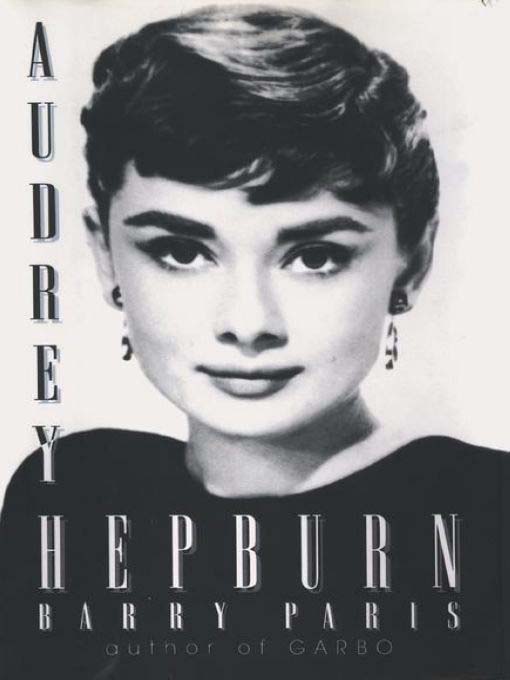 Title details for Audrey Hepburn by Barry Paris - Available